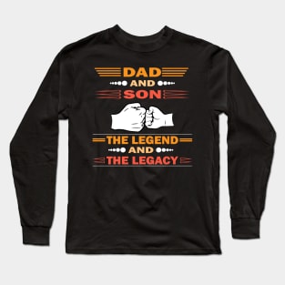 Dad And Son The Legend And The Legacy Long Sleeve T-Shirt